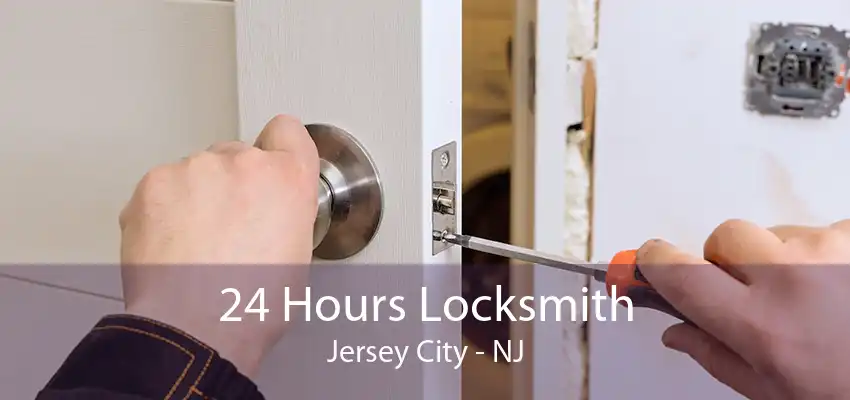 24 Hours Locksmith Jersey City - NJ