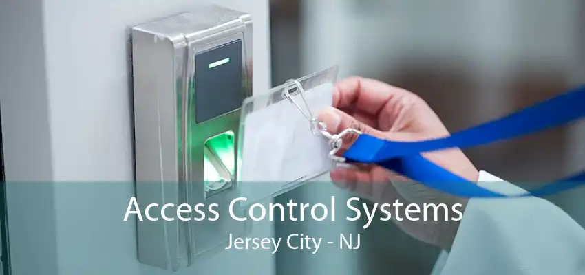 Access Control Systems Jersey City - NJ