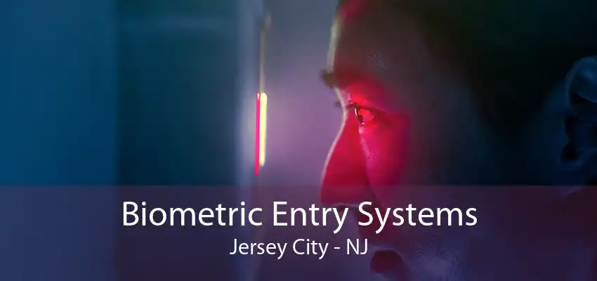 Biometric Entry Systems Jersey City - NJ