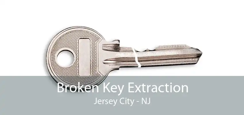 Broken Key Extraction Jersey City - NJ