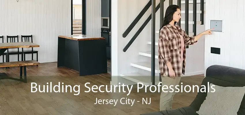 Building Security Professionals Jersey City - NJ