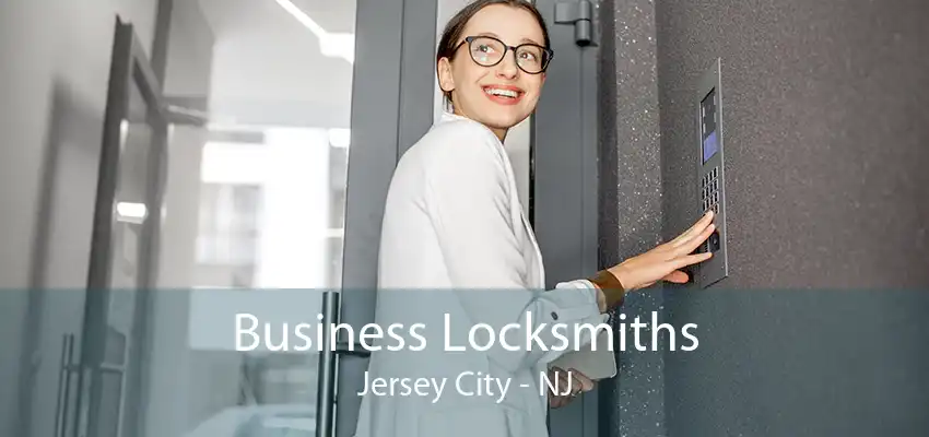 Business Locksmiths Jersey City - NJ