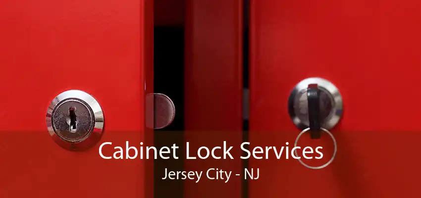 Cabinet Lock Services Jersey City - NJ