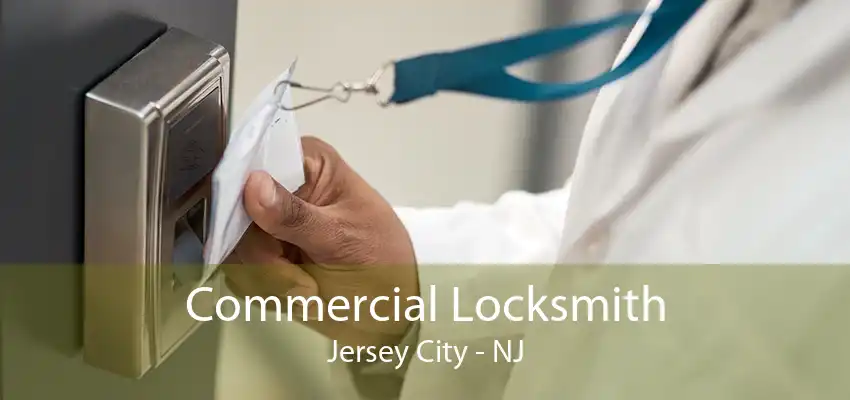 Commercial Locksmith Jersey City - NJ