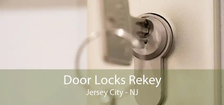 Door Locks Rekey Jersey City - NJ