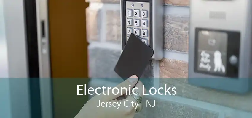 Electronic Locks Jersey City - NJ