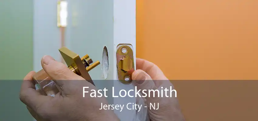 Fast Locksmith Jersey City - NJ