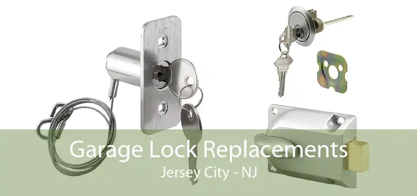 Garage Lock Replacements Jersey City - NJ