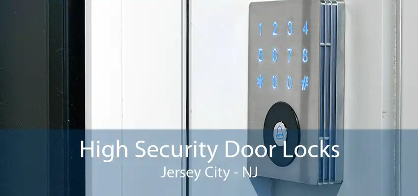 High Security Door Locks Jersey City - NJ