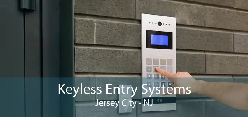 Keyless Entry Systems Jersey City - NJ