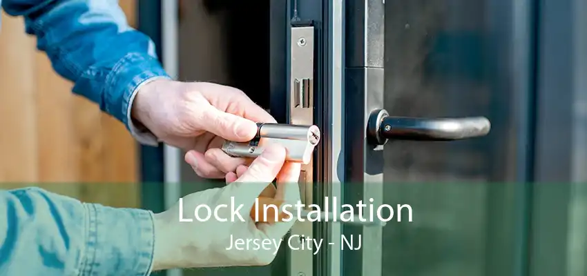 Lock Installation Jersey City - NJ