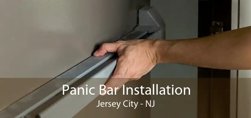 Panic Bar Installation Jersey City - NJ