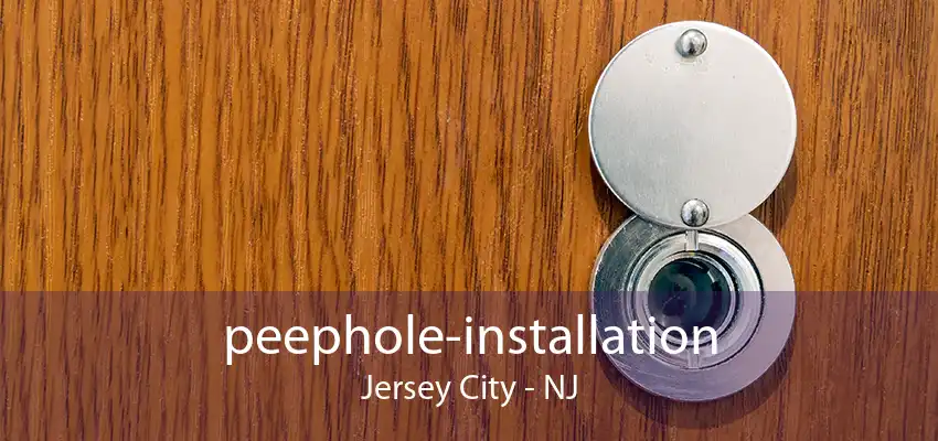 peephole-installation Jersey City - NJ