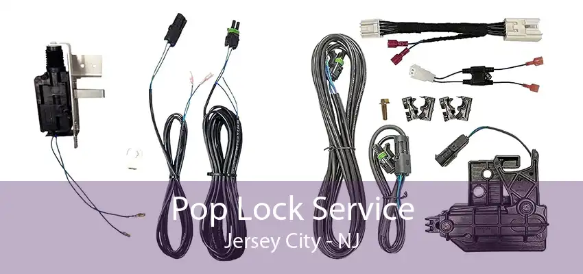 Pop Lock Service Jersey City - NJ