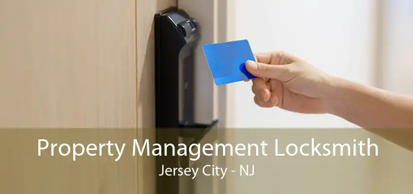 Property Management Locksmith Jersey City - NJ