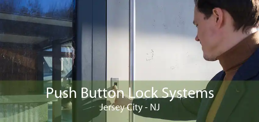 Push Button Lock Systems Jersey City - NJ