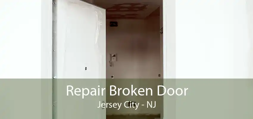 Repair Broken Door Jersey City - NJ