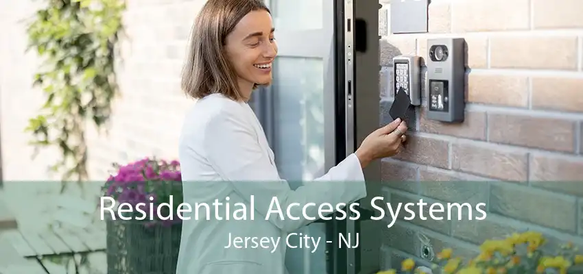 Residential Access Systems Jersey City - NJ