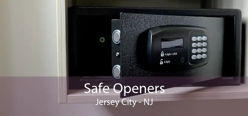 Safe Openers Jersey City - NJ