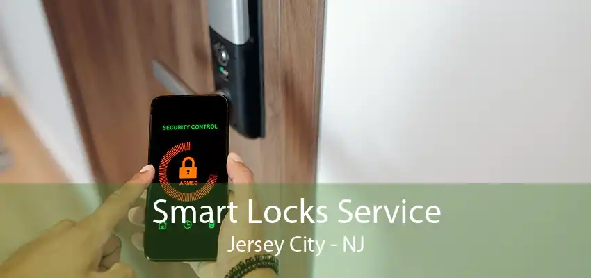 Smart Locks Service Jersey City - NJ