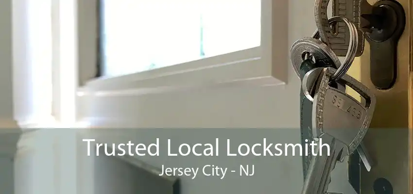 Trusted Local Locksmith Jersey City - NJ