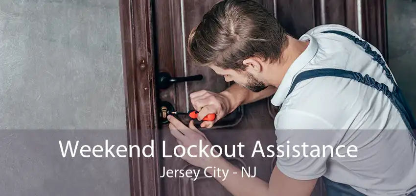 Weekend Lockout Assistance Jersey City - NJ